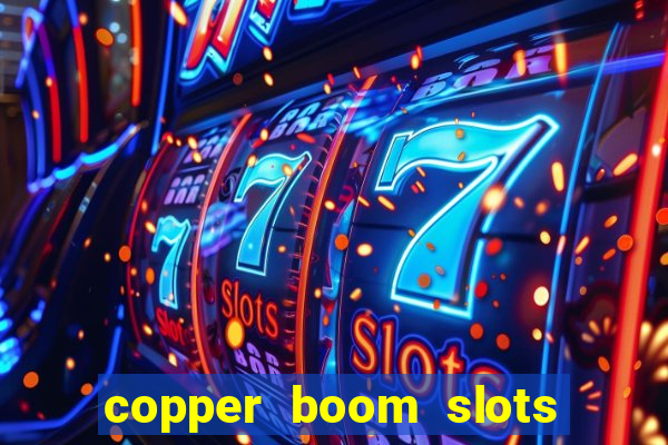 copper boom slots paga mesmo